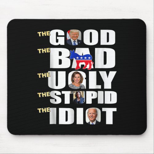Good The Bad The Ugly The Stupid The Idiot Support Mouse Pad