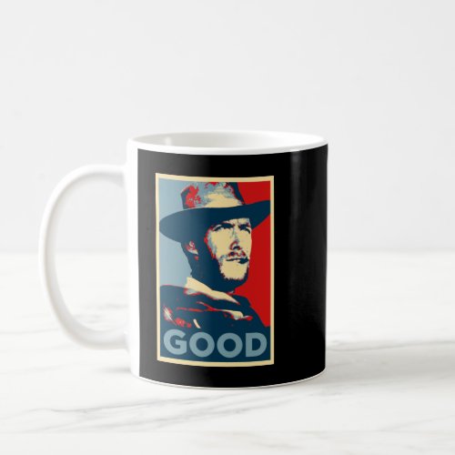 Good _ The Good The Bad and The Ugly Essential T_ Coffee Mug