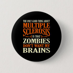 Good Thing About Multiple Sclerosis Awareness Grap Button