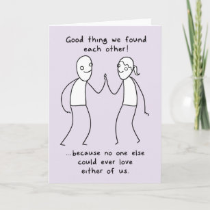 "Good thing we found each other!" Valentine Holiday Card