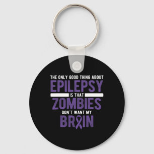 Good Thing Zombies Don't Want My Brain Epilepsy Aw Keychain