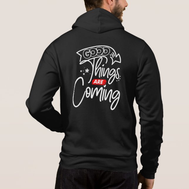 Good Things Are Coming-97489 Hoodie (Back)