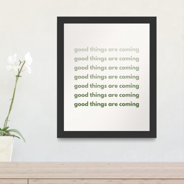 Good Things Are Coming Affirmation Poster  (Entryway)