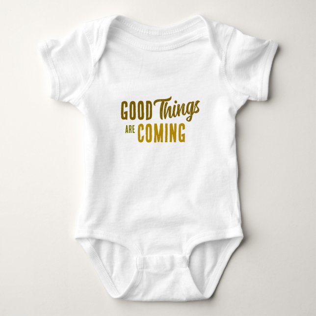 Good Things Are Coming Baby Bodysuit (Front)