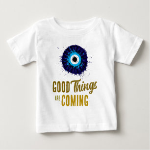 🧿 Good Things are Coming Baby T-Shirt