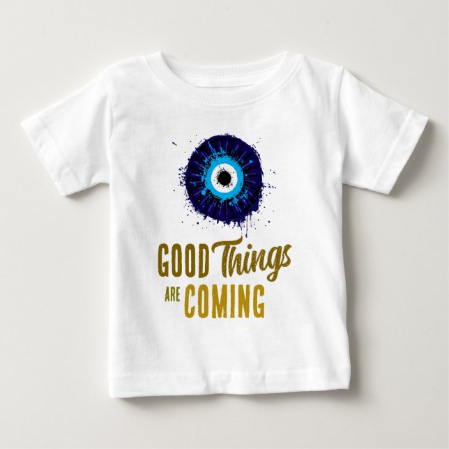 🧿 Good Things are Coming Baby T-Shirt (Front)