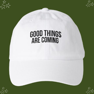 Good Things Are Coming Hat
