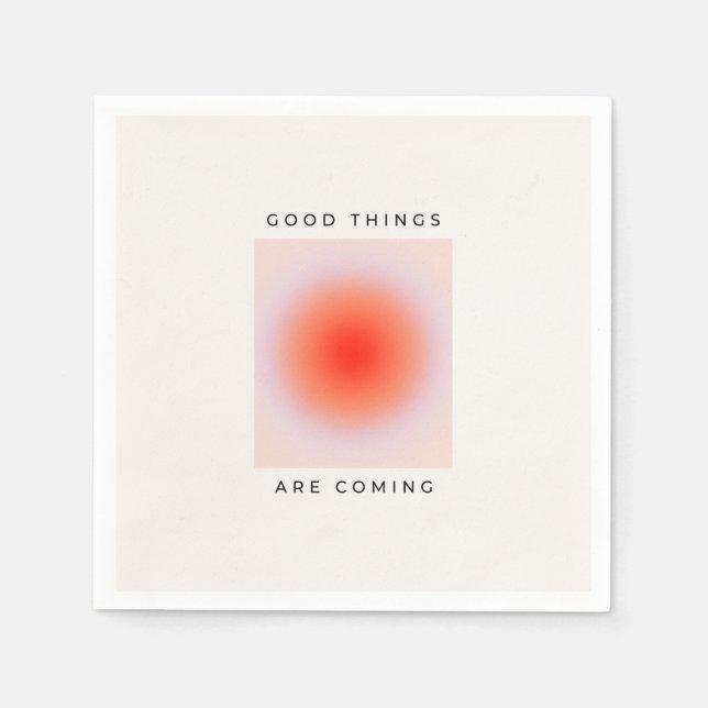 Good Things Are Coming Inspirational Quote Napkins (Front)