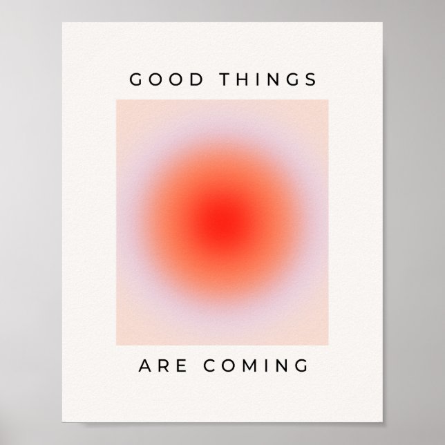 Good Things Are Coming Inspirational Quote Poster (Front)