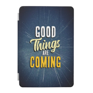 Good Things are Coming iPad Smart Cover