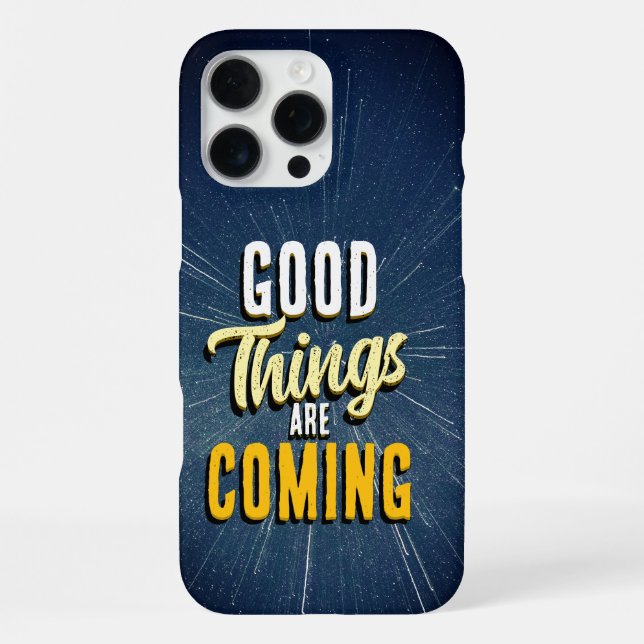 Good Things are Coming Iphone Case (Back)