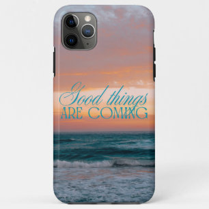 Good things are coming iphone case. 11 pro max case