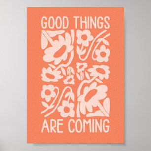 good things are coming, Positivity Quote Poster