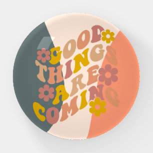 Good Things Are Coming Quote Retro 60s Design Paperweight