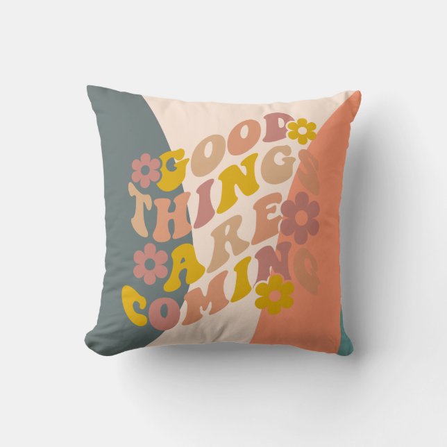 Good Things Are Coming Quote Retro 60s Design Throw Pillow (Front)