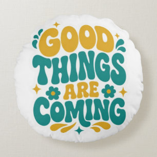 Good Things Are Coming Retro Groovy Round Pillow