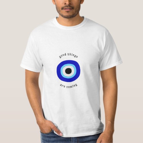 good things are coming T_Shirt