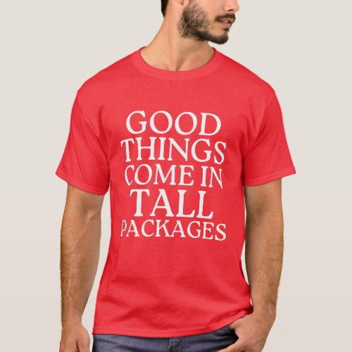 Good Things Come In Tall Packages Funny Christmas T_Shirt
