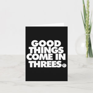 Good Things Come In Threes Novelty Bysketbyll  Card