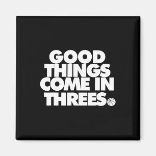 Good Things Come In Threes Novelty Bysketbyll Magnet