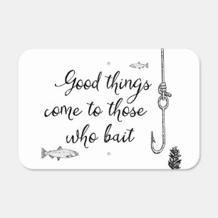 Good Things Come To Those Who Bait Vintage Fishing Metal Sign