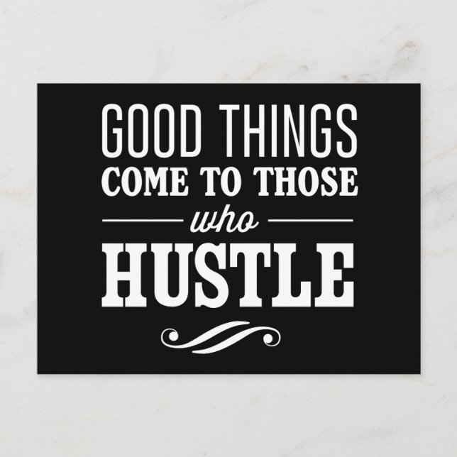 Good Things Come to Those Who Hustle Postcard (Front)