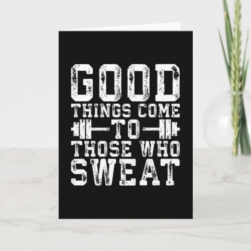 Good Things Come To Those Who Sweat _ Inspiration Card