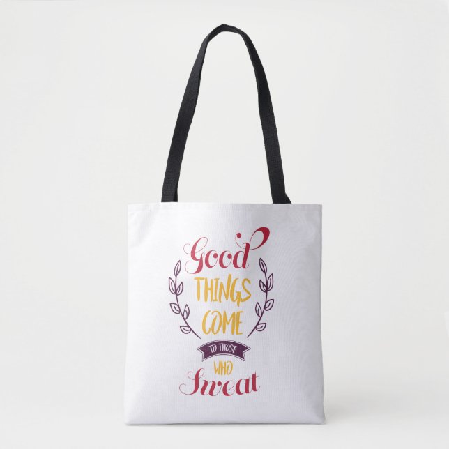 Good Things Come to Those Who Sweat Tote (Front)