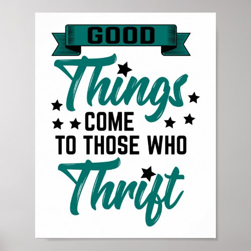 Good Things Come To Those Who Thrift Thrifting Poster