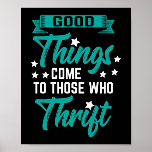 Good Things Come To Those Who Thrift Thrifting Poster