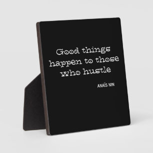 Good things happen to those who hustle plaque