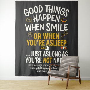 Good Things Happen When Smile Funny Sleep Tapestry