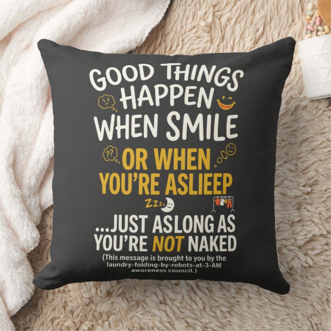 Good Things Happen When Smile Funny Sleep Throw Pillow (Blanket)