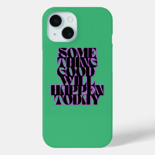 Good Things, Inspirational, Manifestation, Green iPhone 15 Case