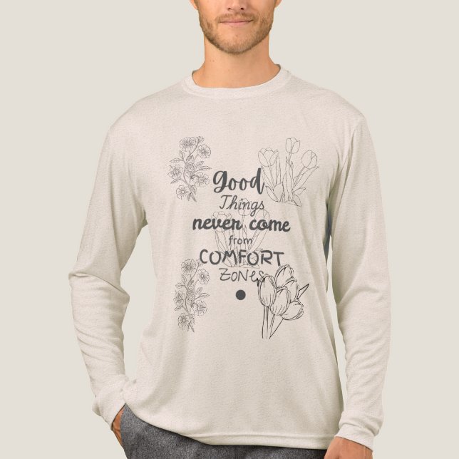 Good Things Never Come from Comfort Zones Tee (Front)