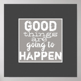 good things quote gray and white poster