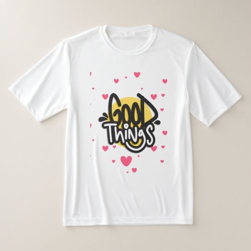 good things  T_Shirt