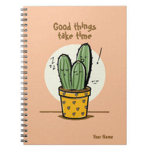 Good Things Take Time Cute Cactus Quotes Notebook