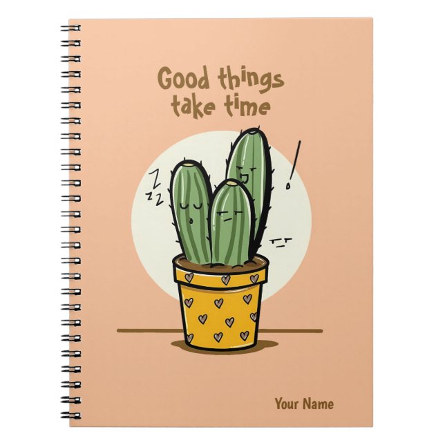 Good Things Take Time Cute Cactus Quotes Notebook (Front)
