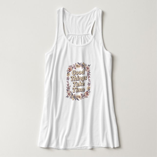 "Good Things Take Time" Floral Wreath Tank Top (Design Front)