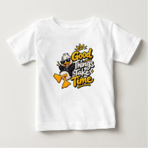 Good Things Take Time Funny Cool Duck T-Shirt Desi