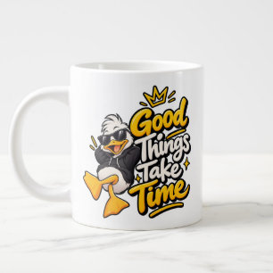 Good Things Take Time Funny Cool Duck T-Shirt Desi Giant Coffee Mug