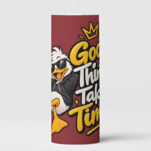 Good Things Take Time Funny Cool Duck T-Shirt Desi Pillar Candle