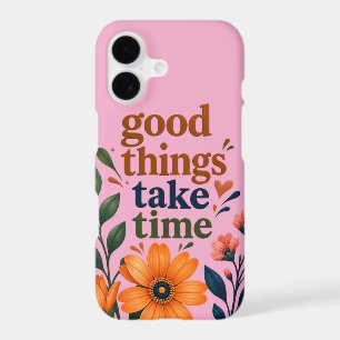 Good Things Take Time – Inspirational Floral Phone iPhone 17 Case