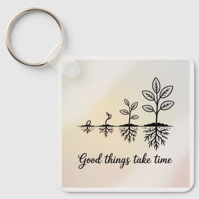 Good Things Take Time Keychain (Front)