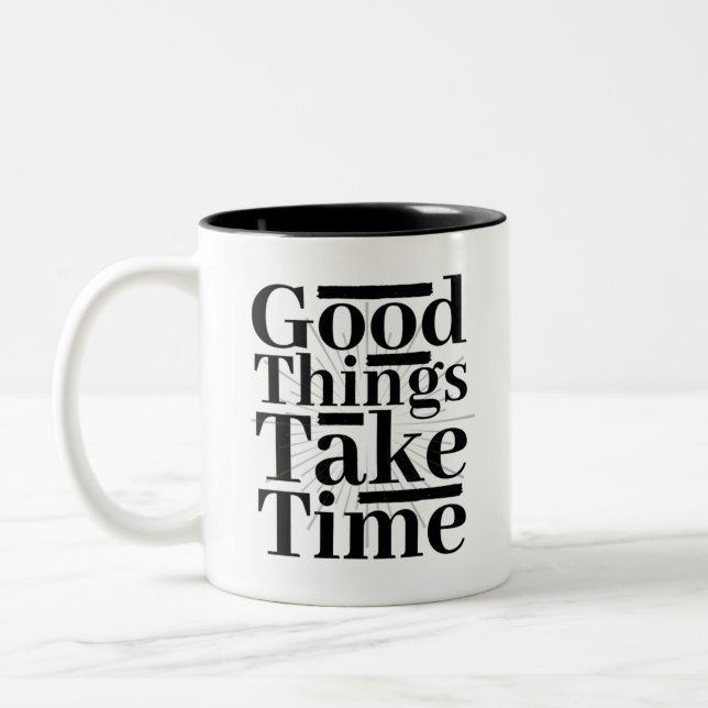 Good Things Take Time, Motivational And Inspiring Two-Tone Coffee Mug (Left)