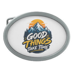 Good Things Take Time Mountain Adventure Belt Buckle