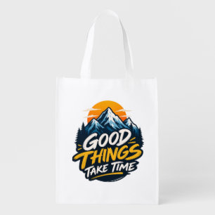 Good Things Take Time Mountain Adventure Grocery Bag