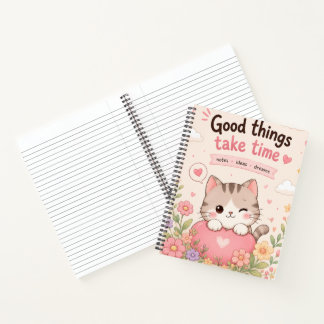 Good Things Take Time Notebook