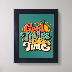 Good Things Take Time – Retro 70s Positive Quote V Framed Art